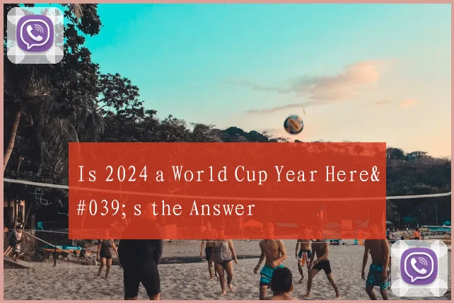 Is 2024 a World Cup Year Here's the Answer
